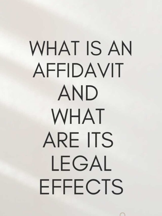 What is an affidavit and what are its legal effects